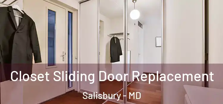  Closet Sliding Door Replacement Salisbury - MD