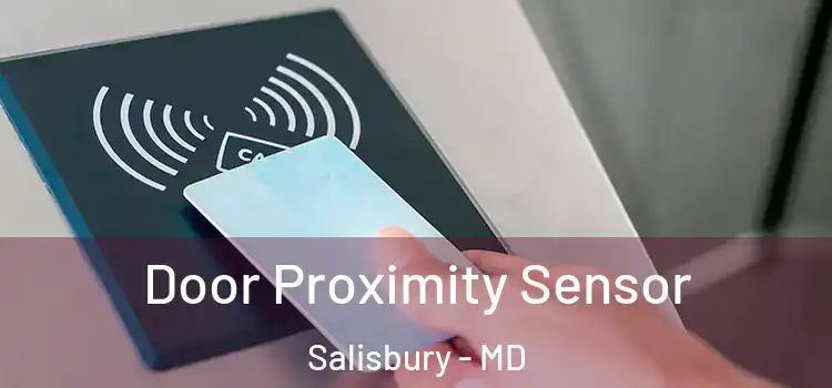  Door Proximity Sensor Salisbury - MD