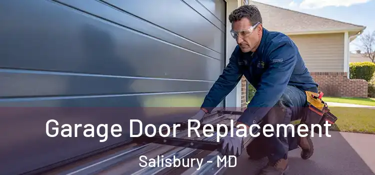  Garage Door Replacement Salisbury - MD