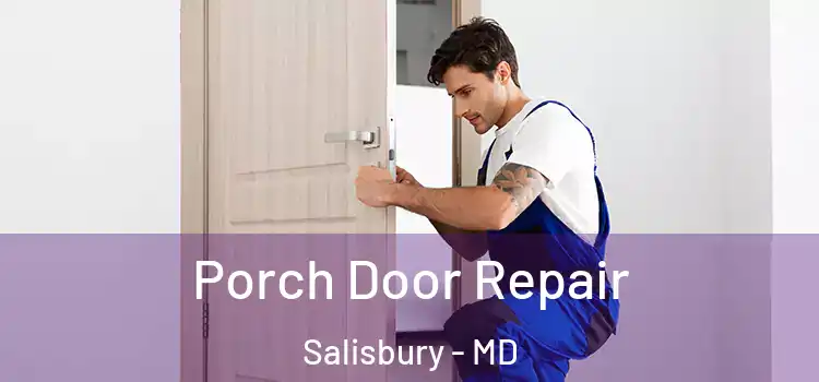  Porch Door Repair Salisbury - MD