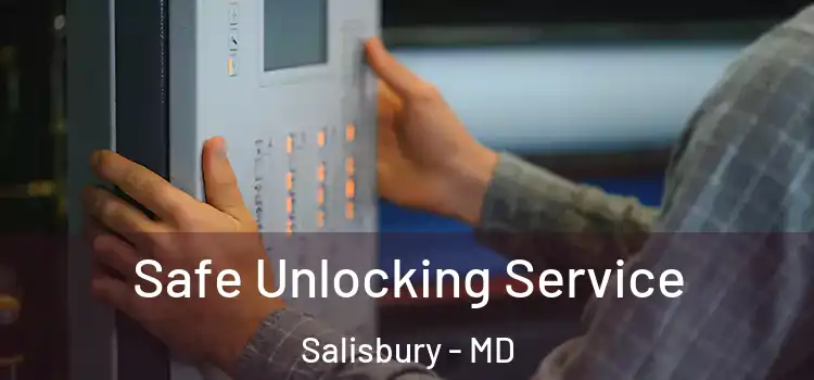  Safe Unlocking Service Salisbury - MD