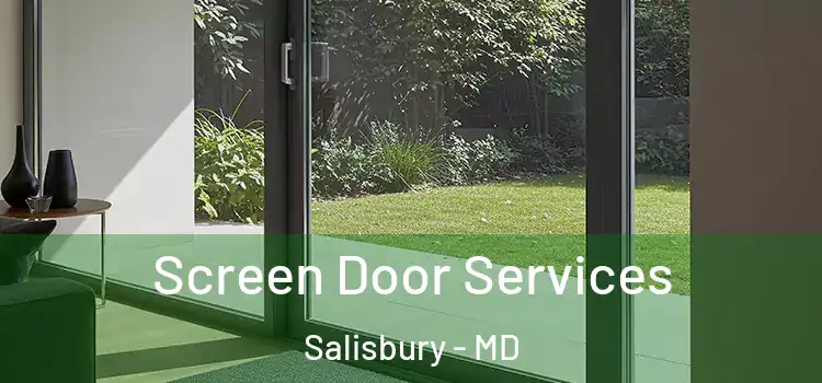  Screen Door Services Salisbury - MD