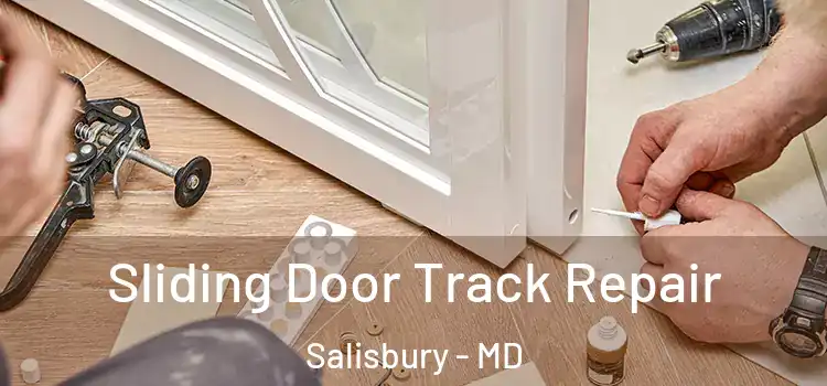  Sliding Door Track Repair Salisbury - MD